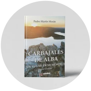 Carbajales de Alba. Un lugar en mi memoria, y otras vivencias